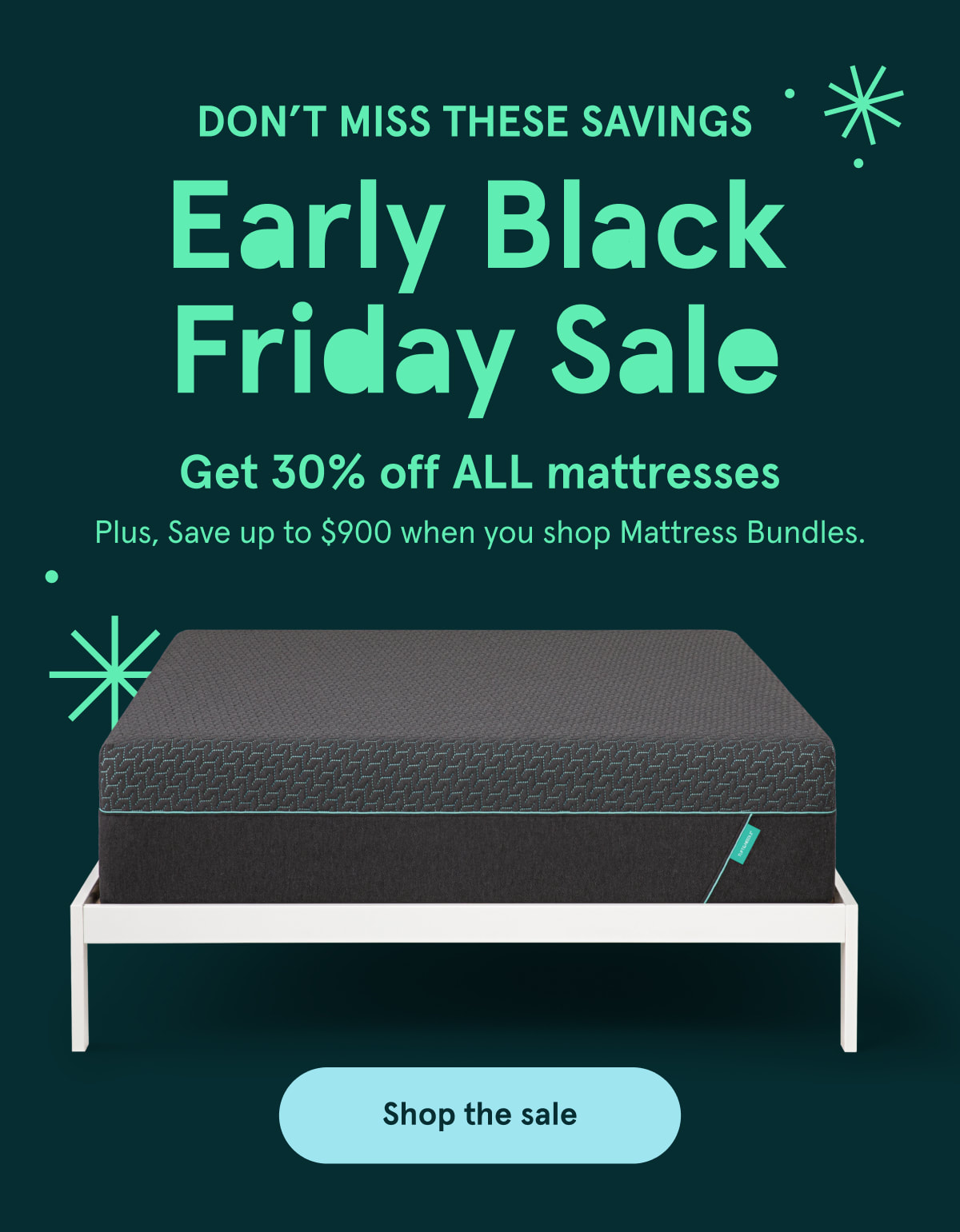 Early Black Friday Sale | Get 30% off ALL mattresses | Shop the sale