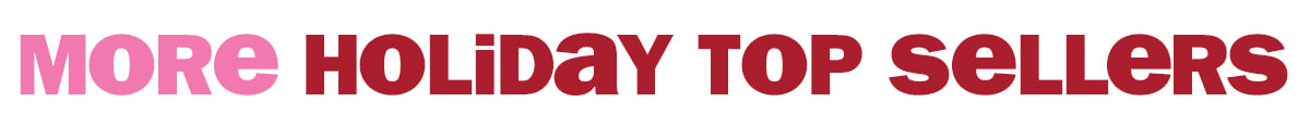 more holiday top sellers