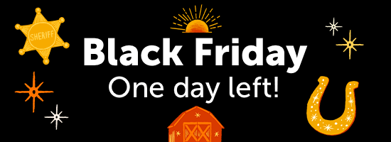 Black Friday Saddle up for Serious Savings