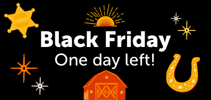 Black Friday Saddle up for Serious Savings