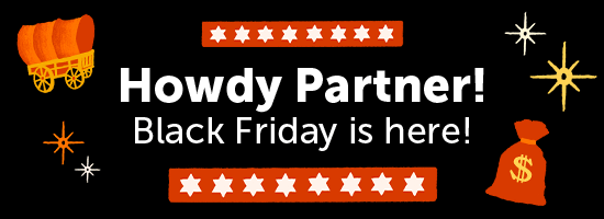 Black Friday Saddle up for Serious Savings