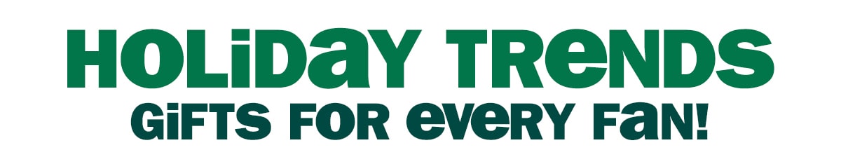 holiday trends - gifts for every fan!