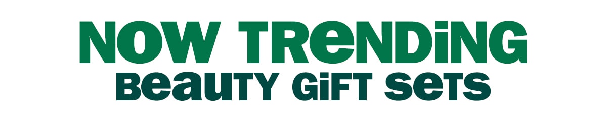 now trending - beauty gift sets