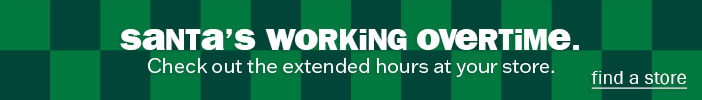 Santa's working overtime. Check out the extended hours at your store.