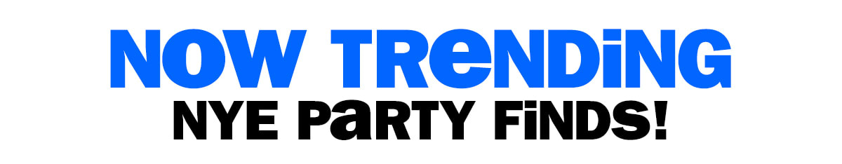 now trending - NYE party finds!