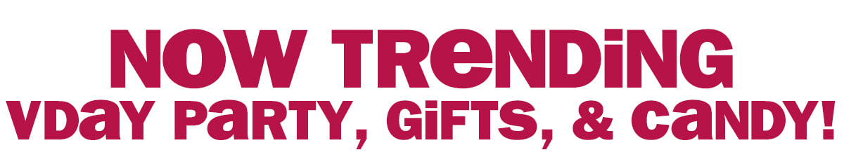 now trending - vday party, gifts, & candy!