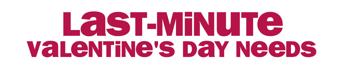 last-minute - valentine's day needs