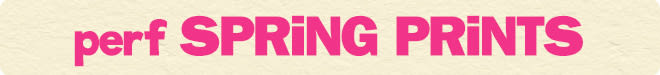 perf spring prints