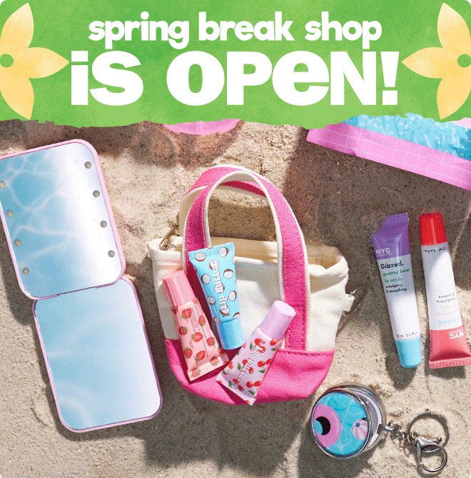 spring break shop is open!