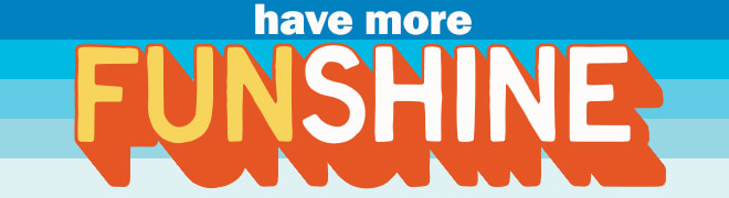have more funshine
