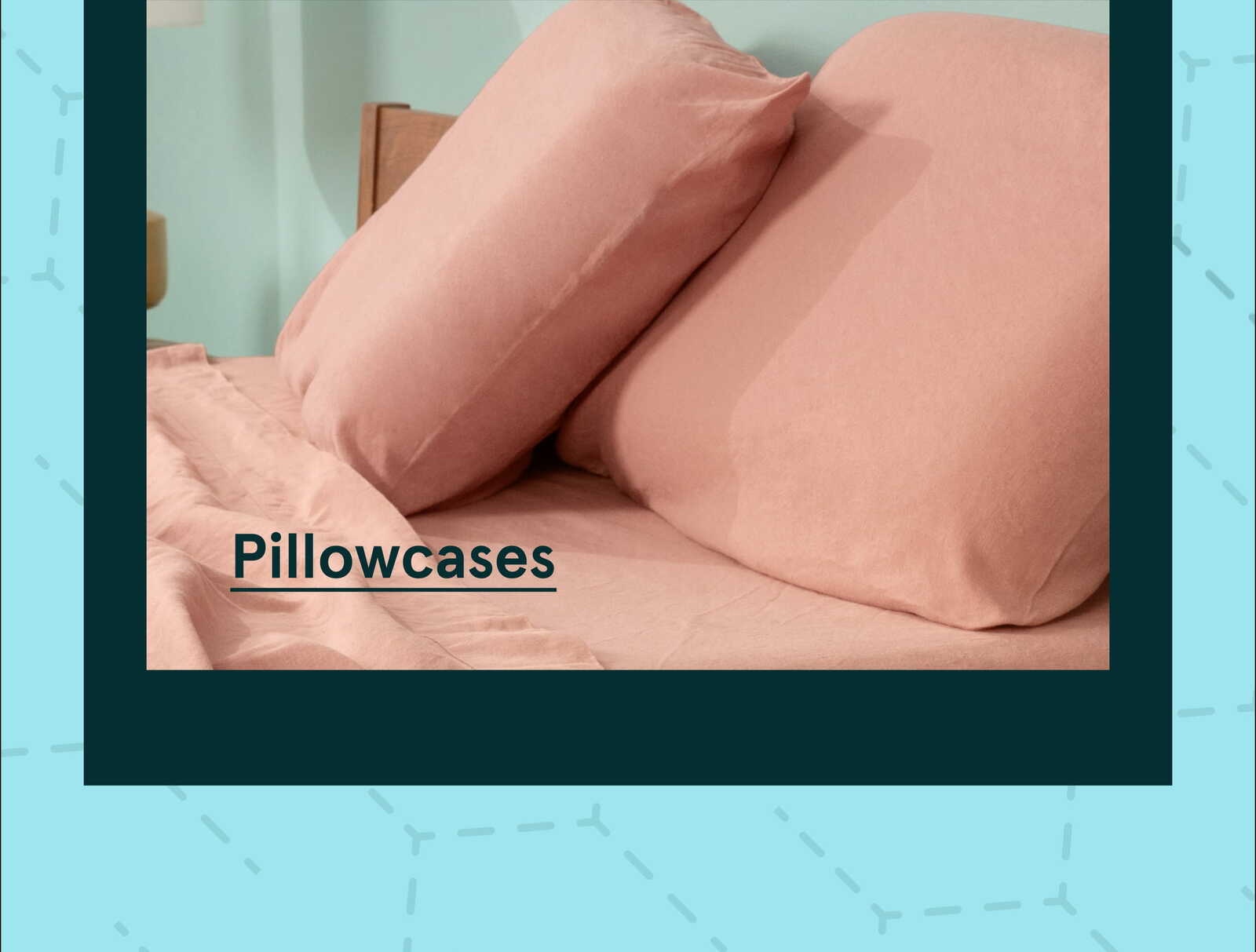 A soft place for your head | Shop Pillowcases