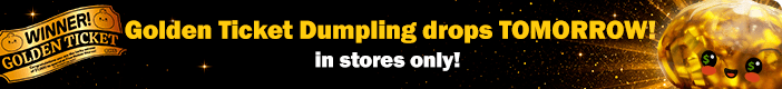 Golden Ticket Dumpling drops in 3 days!