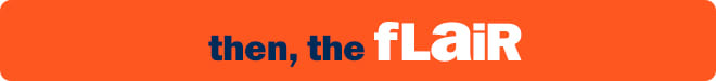 then, the flair