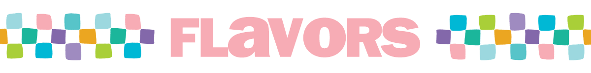 flavors