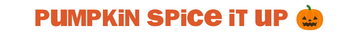 pumpkin spice it up