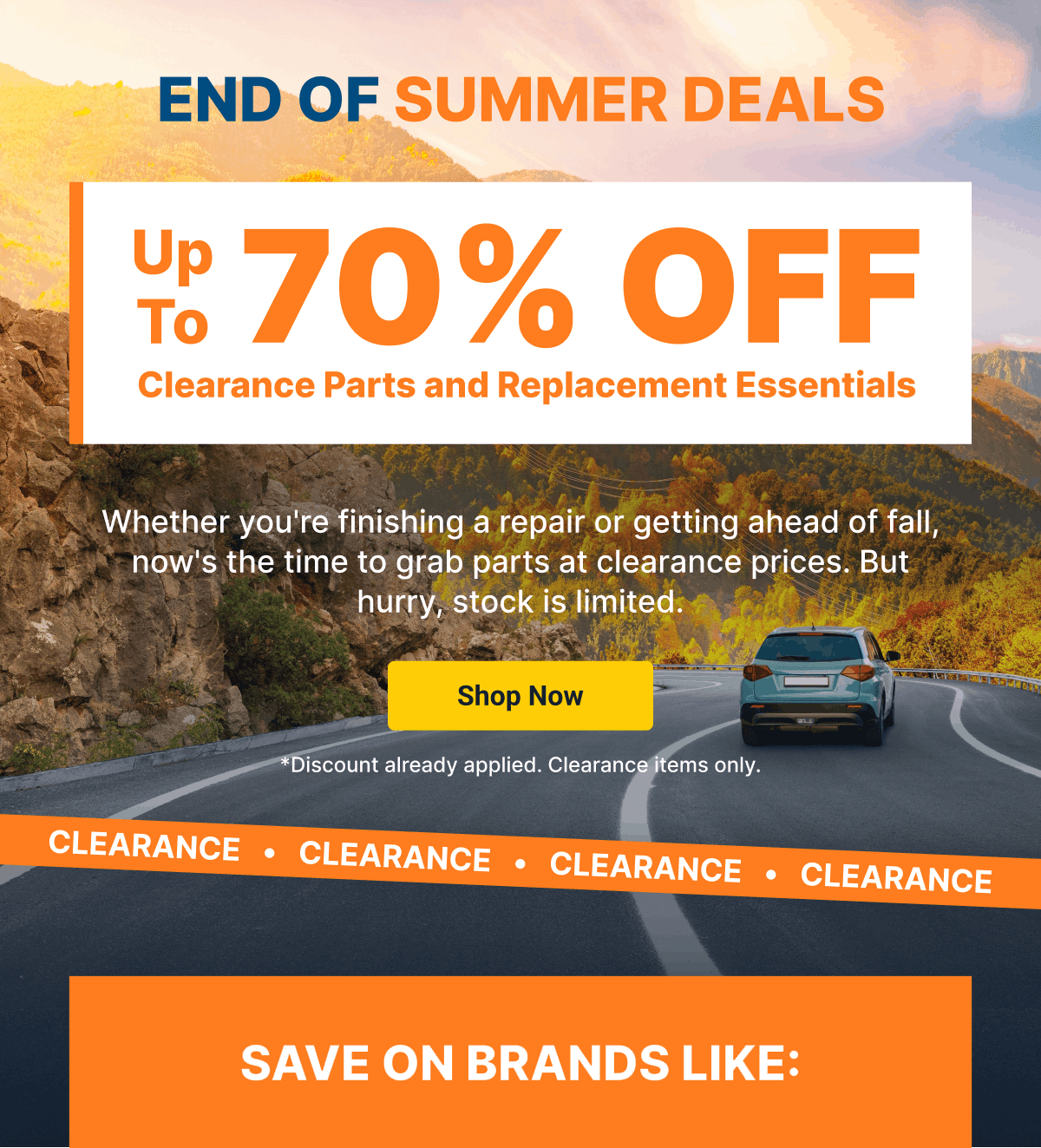 End Of Summer Deals | Up To 70% OFF | Clearance Parts and Replacement Essentials