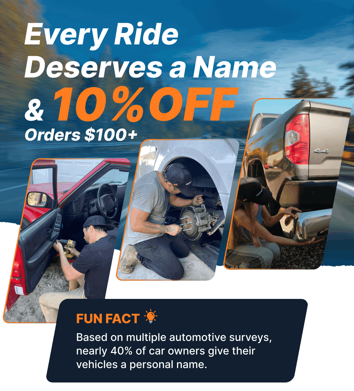 Every Ride Deserves a Name & 10% OFF Orders $100+