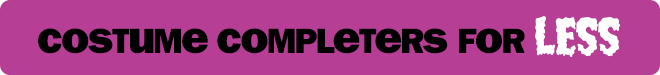 Costume completers for less
