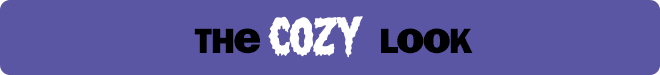 The cozy look