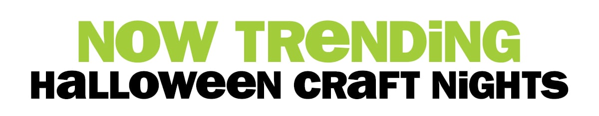 Now trending - halloween craft nights