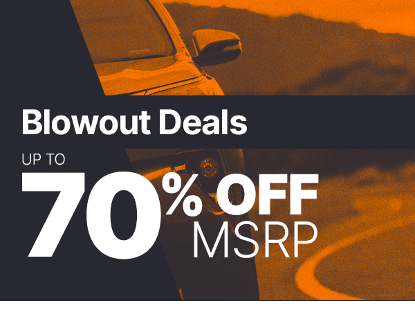 Blowout Deals - Up to 70% OFF MSRP