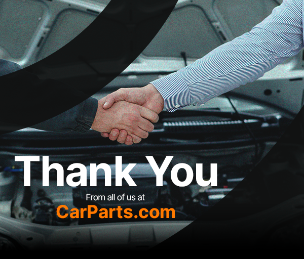 Thank You From all of us at CarParts.com