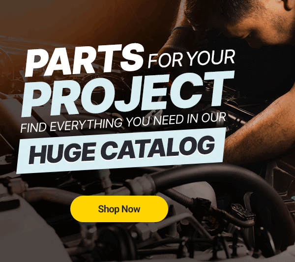 Parts for your Project - Find everyting you need in our Huge Catalog