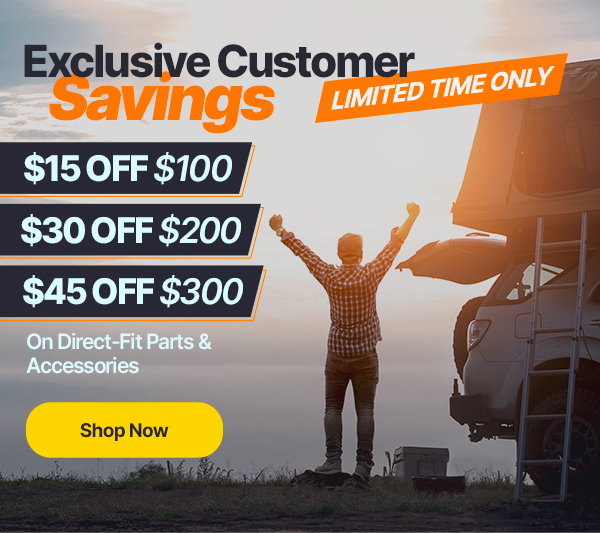 Exclusive Customer Savings - $15 OFF 100 | $30 OFF $200 | $45 OFF $300